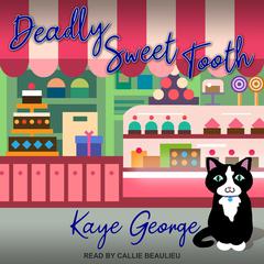 Deadly Sweet Tooth Audiobook, by Kaye George
