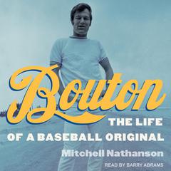 Bouton: The Life of a Baseball Original Audiobook, by 