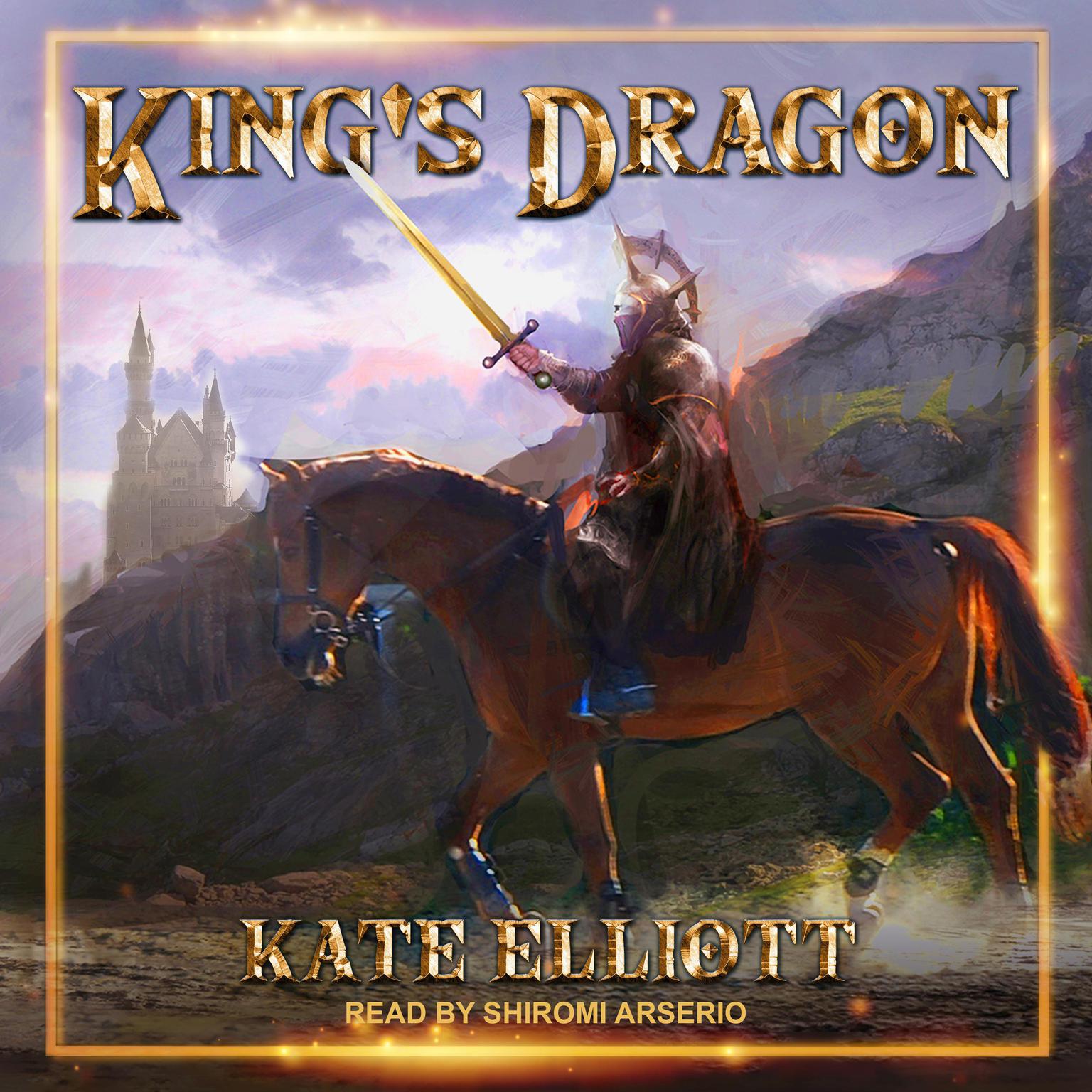 Kings Dragon Audiobook, by Kate Elliott