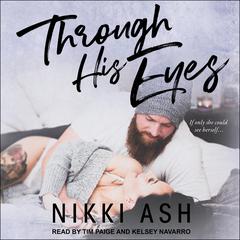 Through His Eyes Audiobook, by Nikki Ash