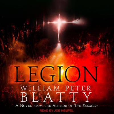 Legion: A Novel from the Author of The Exorcist Audiobook, by 