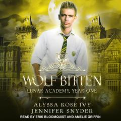 Wolf Bitten: Lunar Academy, Year One Audiobook, by Alyssa Rose Ivy