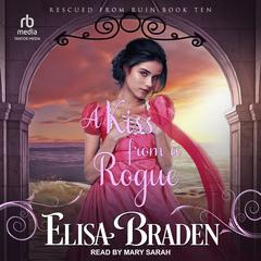 A Kiss from a Rogue Audiobook, by Elisa Braden