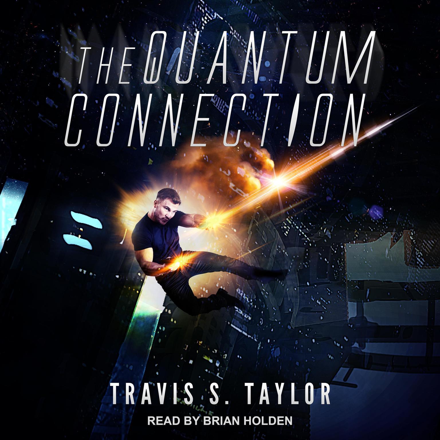 The Quantum Connection Audiobook, by Travis S. Taylor
