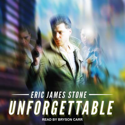 Unforgettable Audiobook, by Eric James Stone