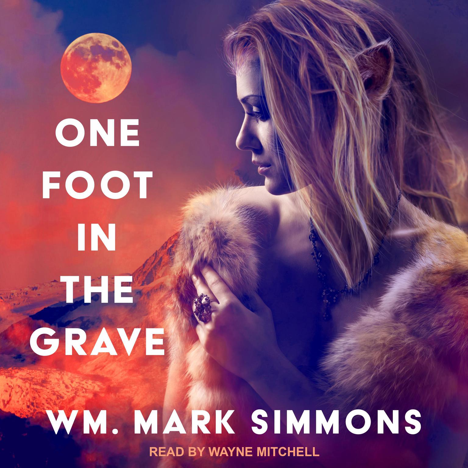 One Foot in the Grave Audiobook, by Wm. Mark Simmons