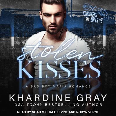 Stolen Kisses: A Bad Boy Mafia Romance Audiobook, by Khardine Gray