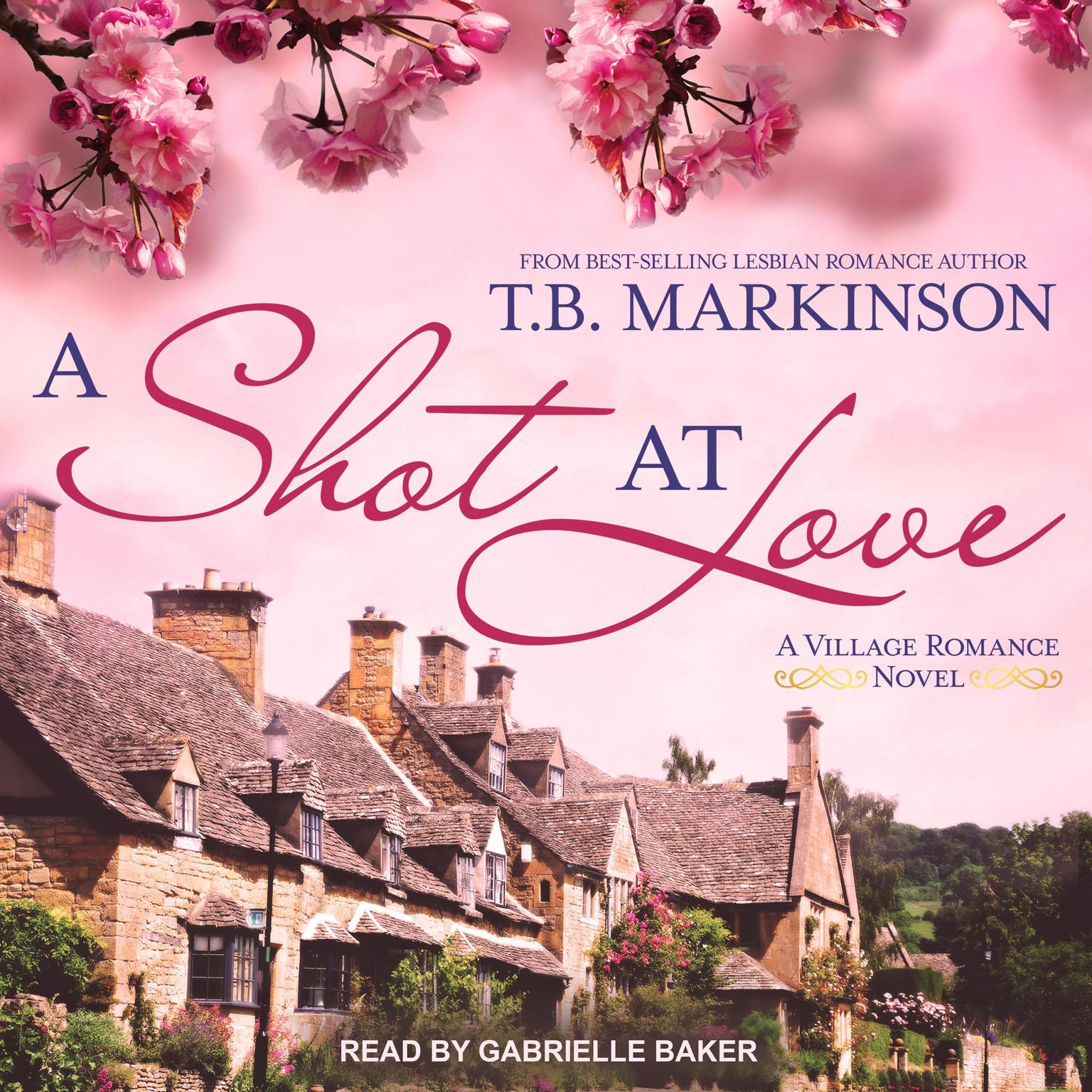 A Shot at Love Audiobook, by T.B. Markinson