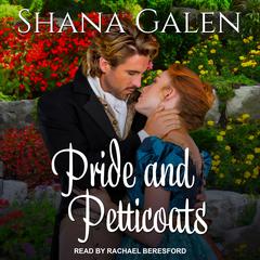 Pride and Petticoats Audiobook, by Shana Galen