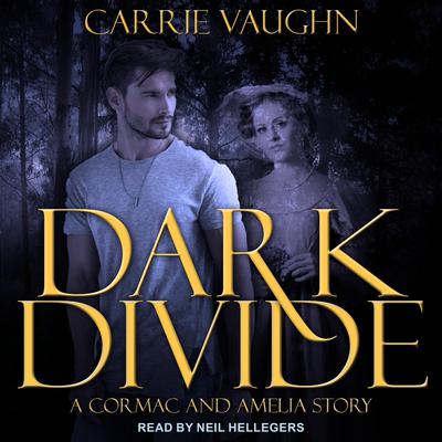 Dark Divide & Badlands Witch: A Cormac and Amelia Story Audiobook, by Carrie Vaughn