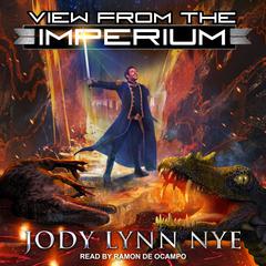 View from the Imperium Audiobook, by Jody Lynn Nye