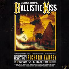 Ballistic Kiss: A Sandman Slim Novel Audiobook, by Richard Kadrey