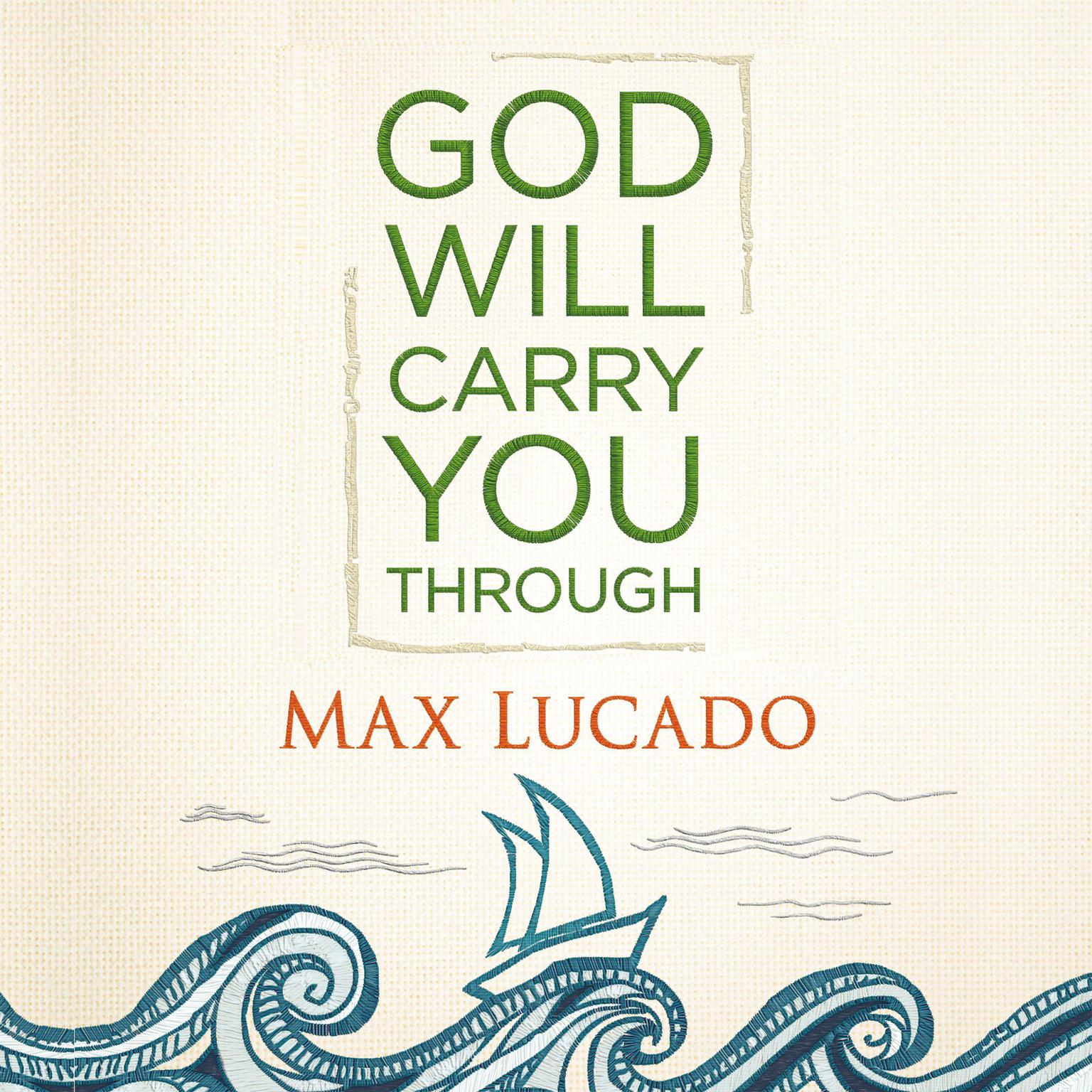 God Will Carry You Through Audiobook, by Max Lucado