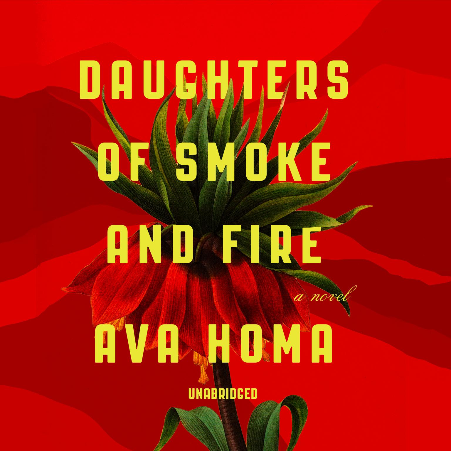 Daughters of Smoke and Fire: A Novel Audiobook, by Ava Homa