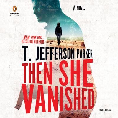 Then She Vanished Audiobook, by T. Jefferson Parker