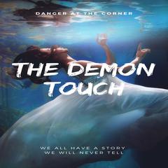 The Demon Touch : We All Have a Story We Will Never Tell Audiobook, by Tyler Bourne
