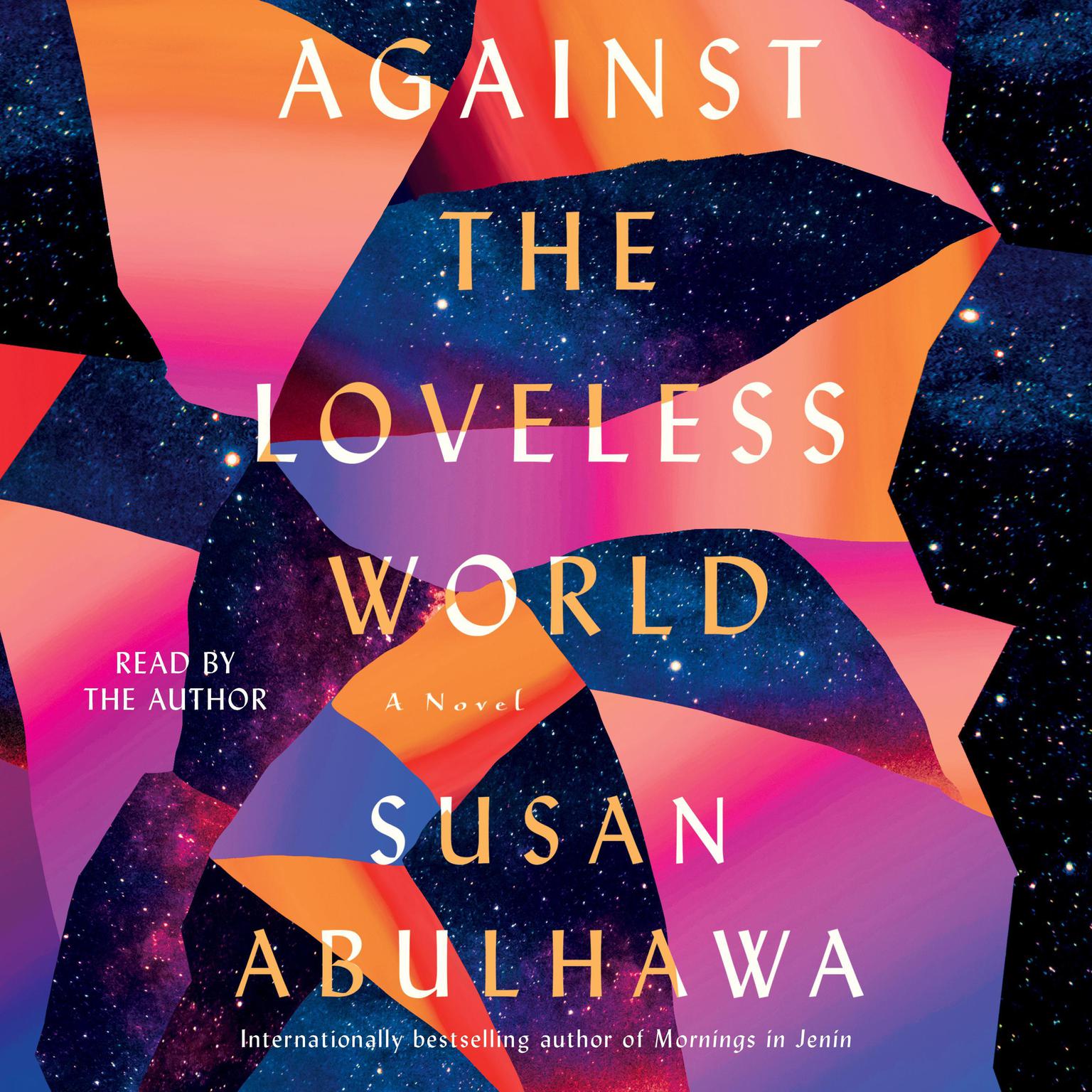 Against the Loveless World: A Novel Audiobook, by Susan Abulhawa