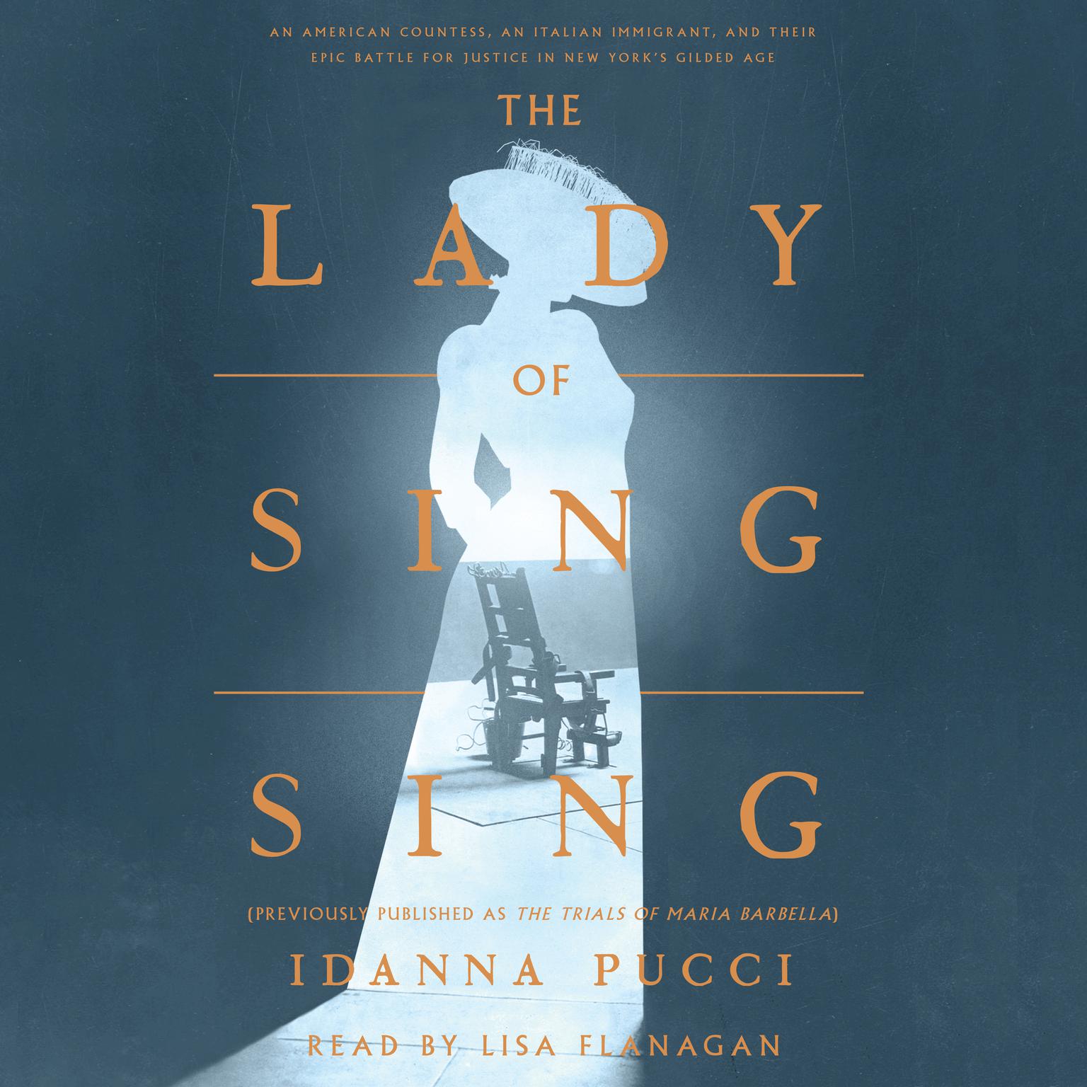 The Lady of Sing Sing: An American Countess, an Italian Immigrant, and Their Epic Battle for Justice in New Yorks Gilded Age Audiobook, by Idanna Pucci
