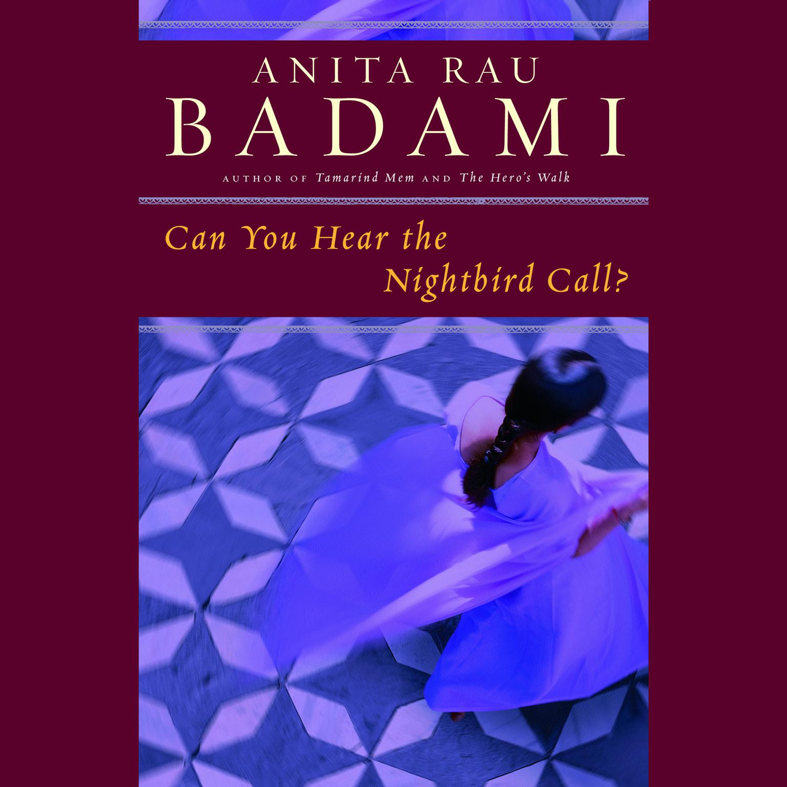Can You Hear the Nightbird Call? Audiobook, by Anita Rau Badami