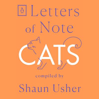 Letters of Note: Cats Audiobook, by Shaun Usher