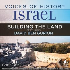 Voices of History Israel: Building the Land Audiobook, by Annie Levine