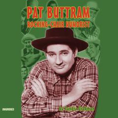 Pat Buttram: Rocking-Chair Humorist Audiobook, by Sandra Grabman