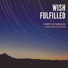 Wish Fulfilled: A Vignette by Osamu Dazai Audiobook, by Osamu Dazai