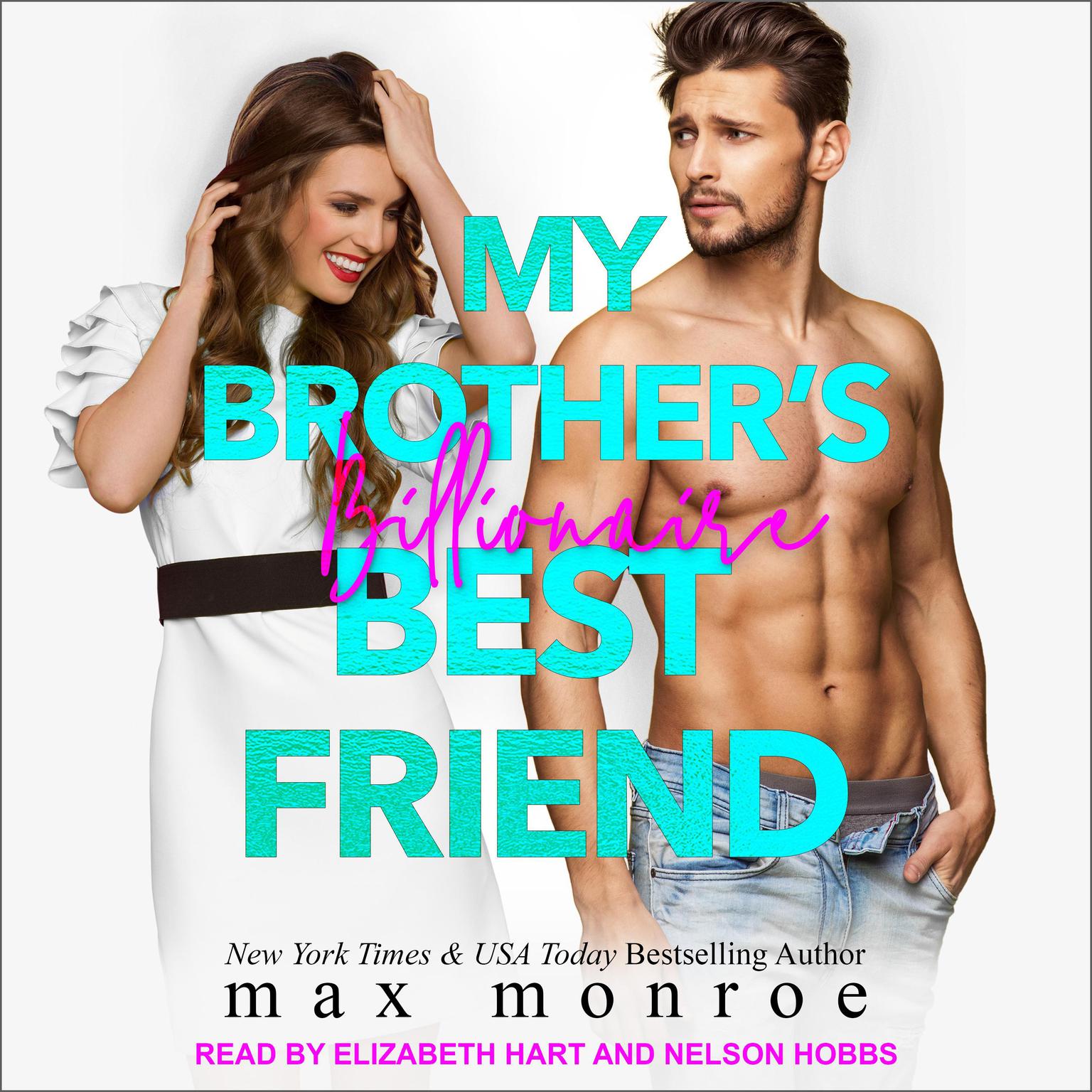 My Brother’s Billionaire Best Friend Audiobook, by Max Monroe