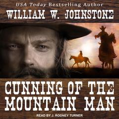 Cunning of the Mountain Man Audiobook, by William W. Johnstone