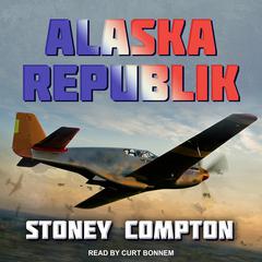 Alaska Republik Audiobook, by Stoney Compton