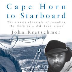Cape Horn to Starboard Audiobook, by John Kretschmer