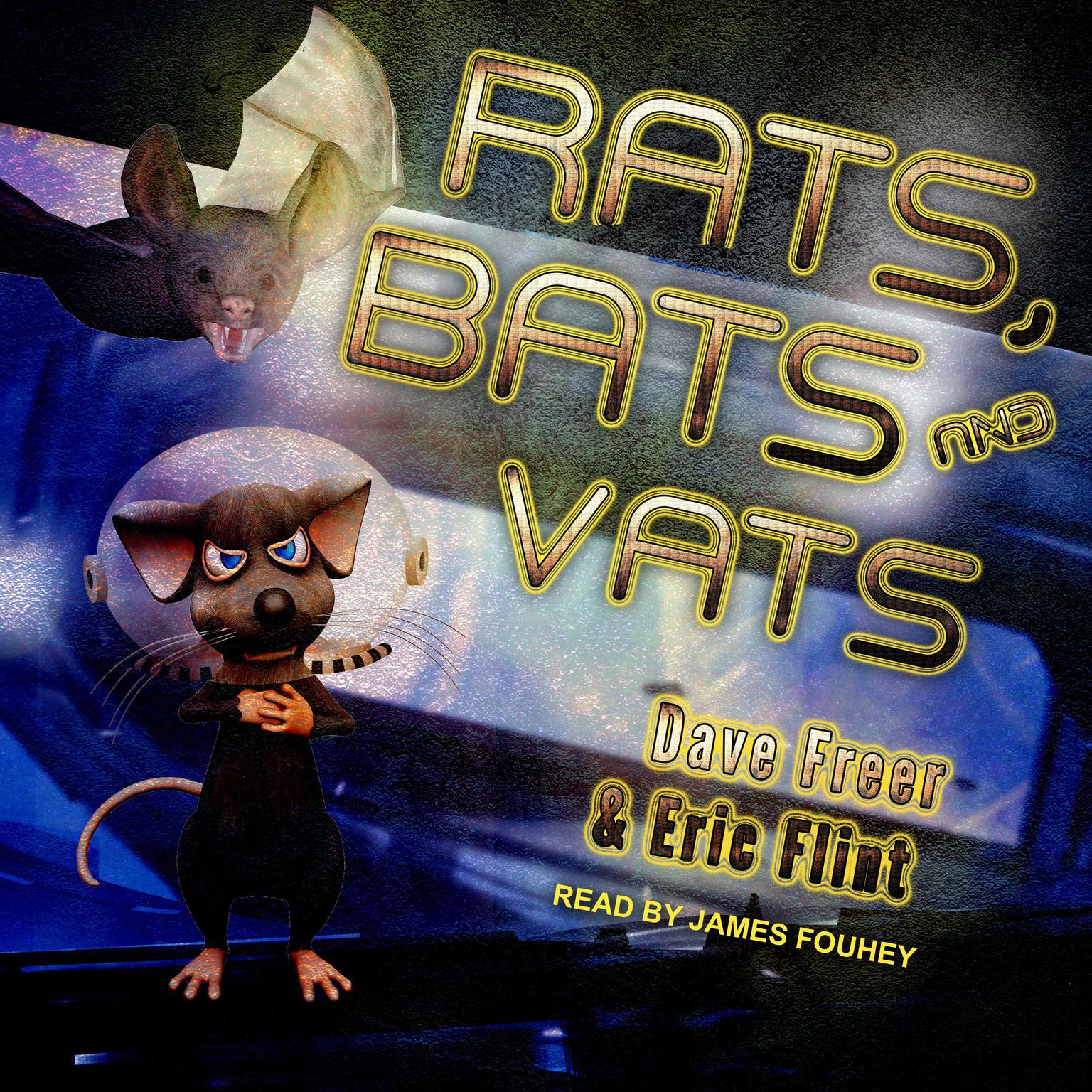 Rats, Bats and Vats Audiobook, by Dave Freer