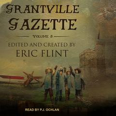 Grantville Gazette, Volume V Audiobook, by Eric Flint