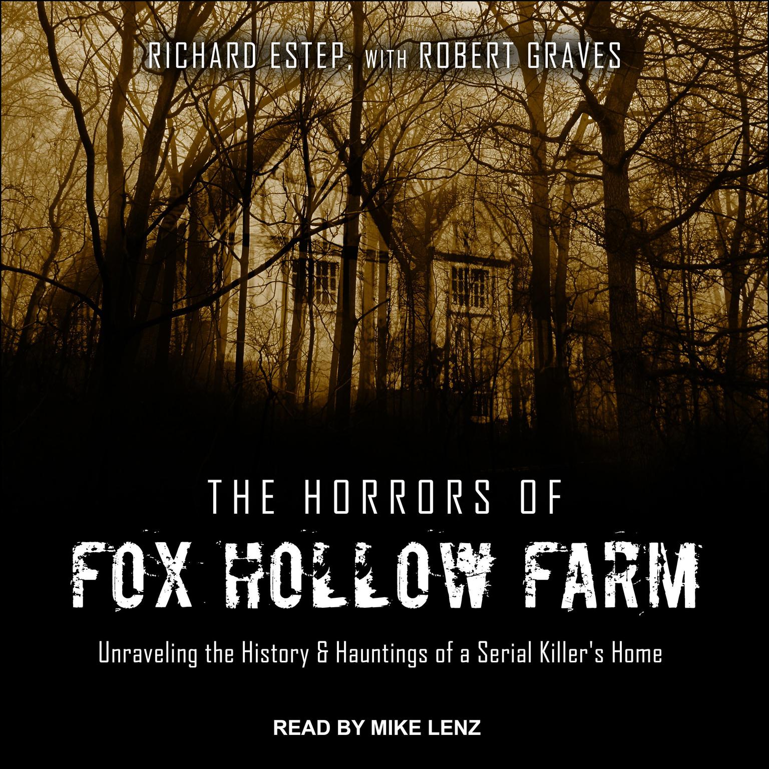 The Horrors of Fox Hollow Farm: Unraveling the History & Hauntings of a Serial Killers Home Audiobook, by Rich Estep