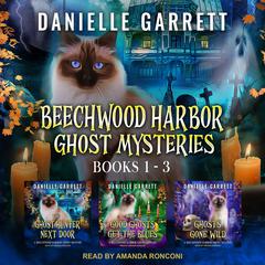 The Beechwood Harbor Ghost Mysteries Boxed Set Audiobook, by Danielle Garrett