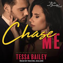 Chase Me Audiobook, by Tessa Bailey