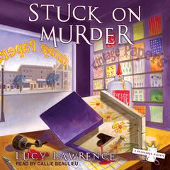 Stuck on Murder Audiobook, by Lucy Lawrence
