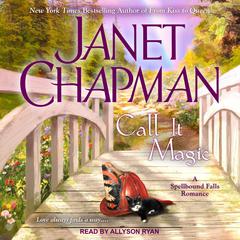 Call It Magic Audiobook, by Janet Chapman