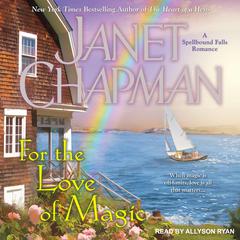 For the Love of Magic Audiobook, by Janet Chapman