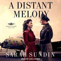 A Distant Melody Audiobook, by Sarah Sundin