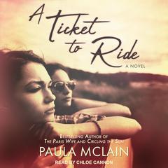 A Ticket to Ride Audiobook, by Paula McLain