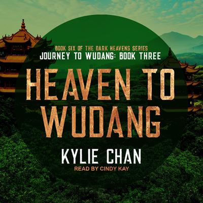 Heaven to Wudang: Journey to Wudang: Book Three Audiobook, by 