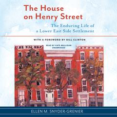 The House on Henry Street: The Enduring Life of a Lower East Side Settlement Audiobook, by Ellen M. Snyder-Grenier