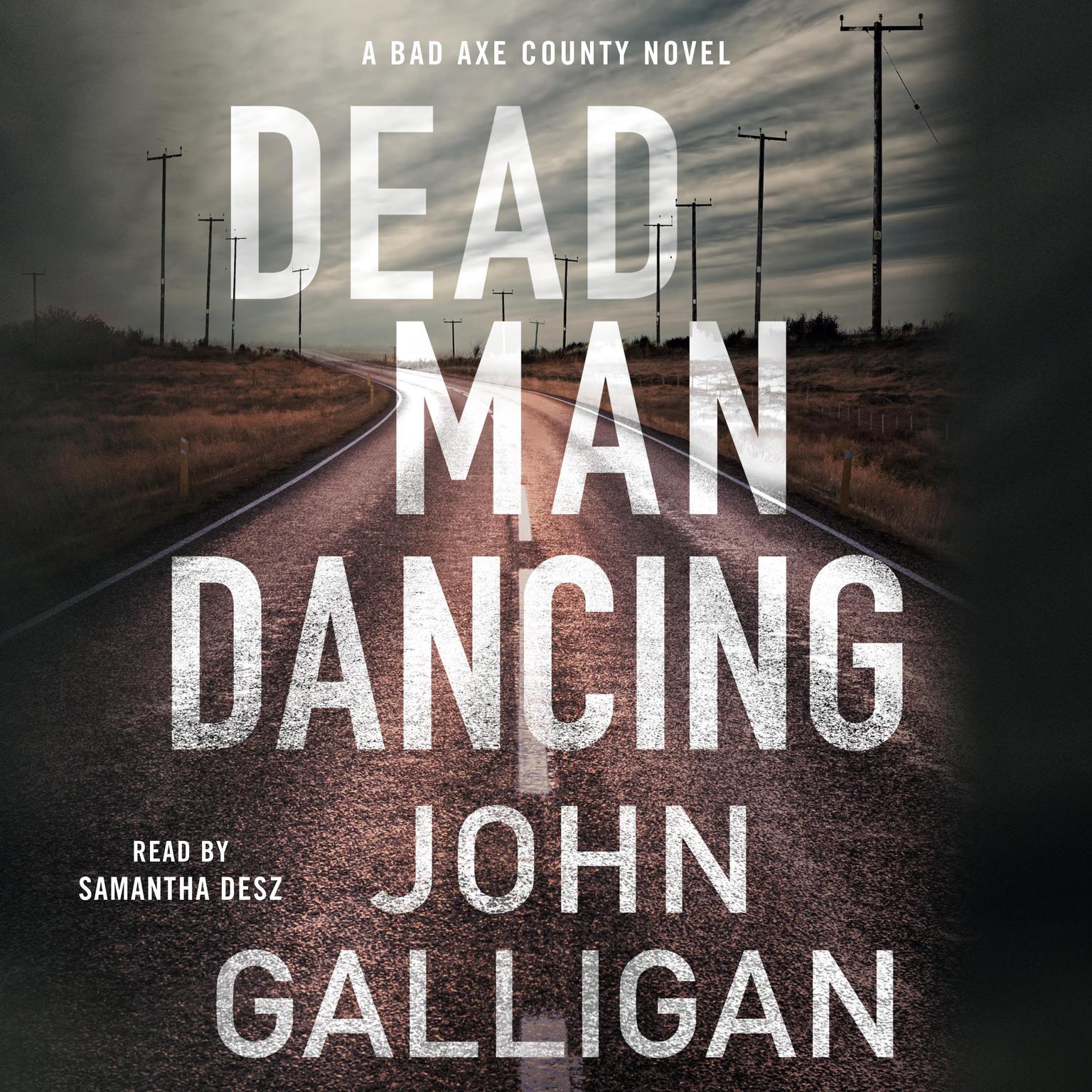 Dead Man Dancing: A Bad Axe County Novel Audiobook, by John Galligan
