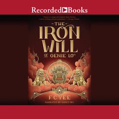 The Iron Will of Genie Lo: Sequel to The Epic Crush of Genie Lo Audiobook, by F. C. Yee