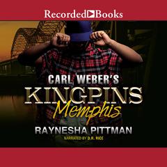 Carl Weber Presents Kingpins: Memphis Audiobook, by Raynesha Pittman