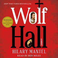 Wolf Hall: A Novel Audiobook, by Hilary Mantel