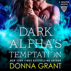 Dark Alpha's Temptation: A Reaper Novel Audiobook, by Donna Grant