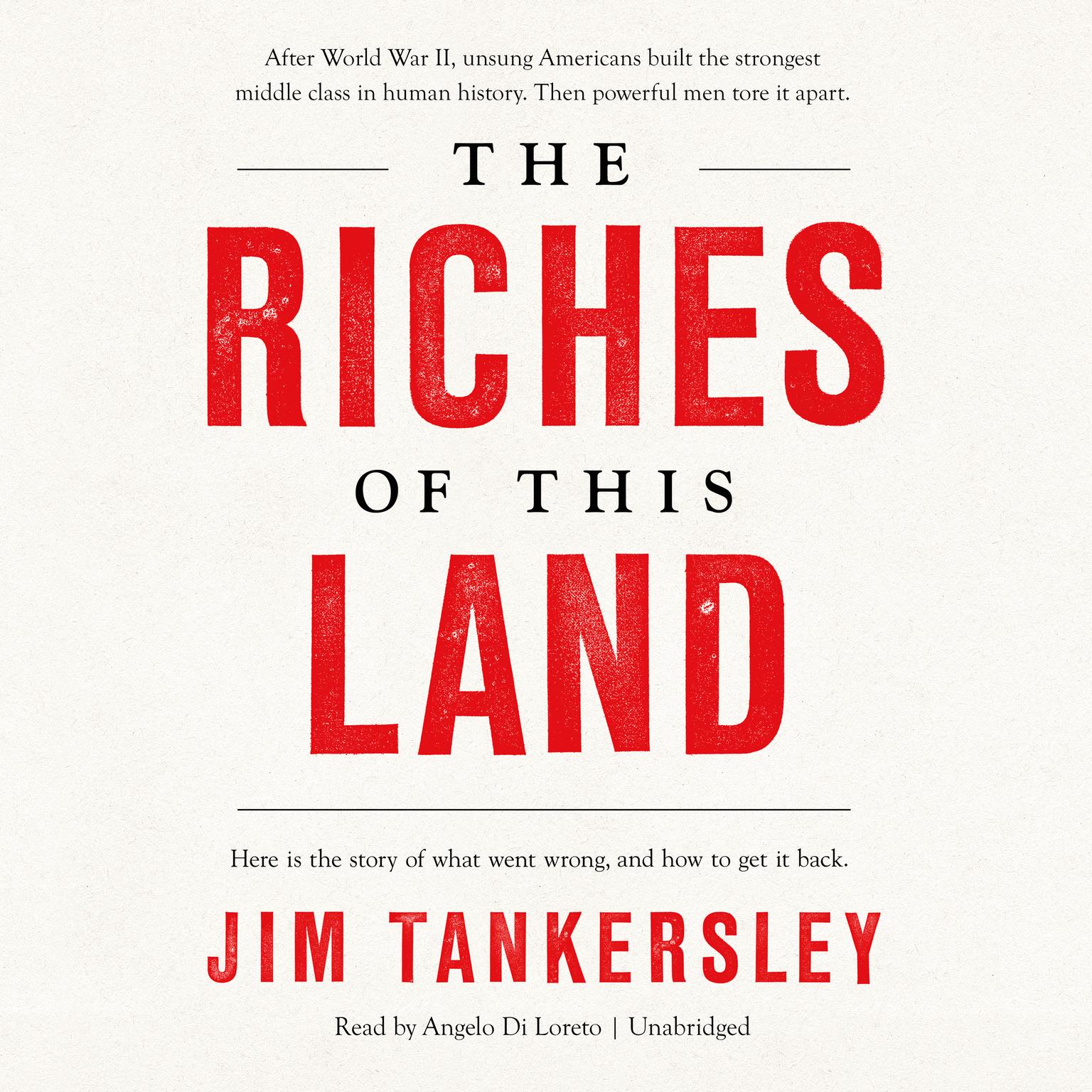 The Riches of This Land: The Untold, True Story of Americas Middle Class Audiobook, by Jim Tankersley