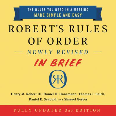 Robert's Rules of Order Newly Revised in Brief, 3rd Edition Audiobook, by 